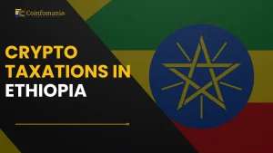 Crypto Taxation in Ethiopia