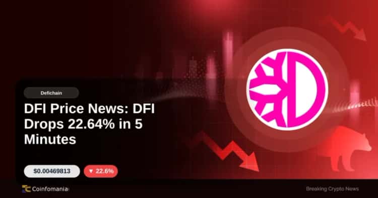 DFI Price News: DFI Drops 22.64% in 5 Minutes