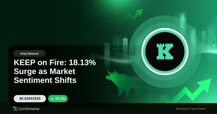 KEEP on Fire: 18.13% Surge as Market Sentiment Shifts
