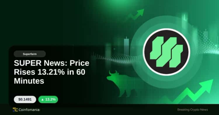 SUPER News: Price Rises 13.21% in 60 Minutes