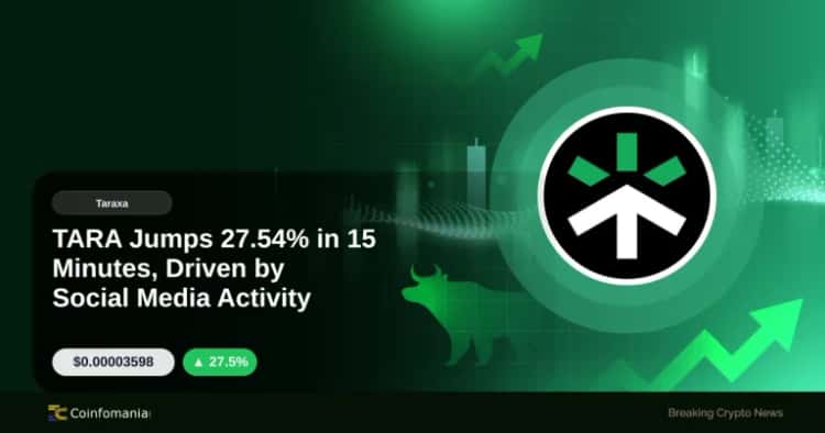 TARA Jumps 27.54% in 15 Minutes, Driven by Social Media Activity