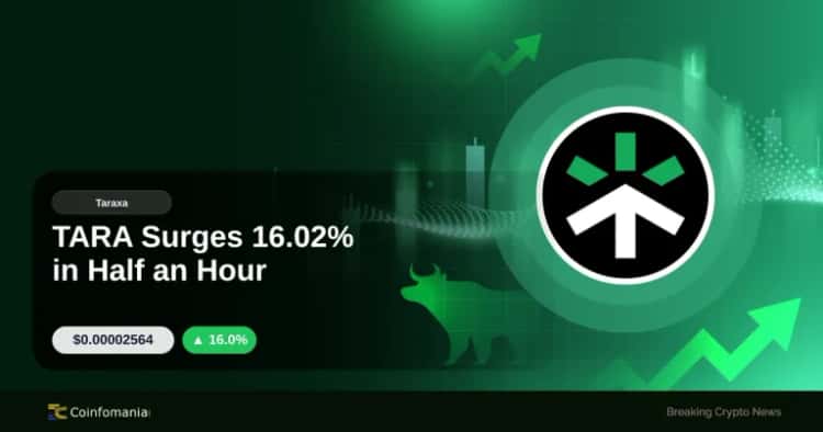 TARA Surges 16.02% in Half an Hour