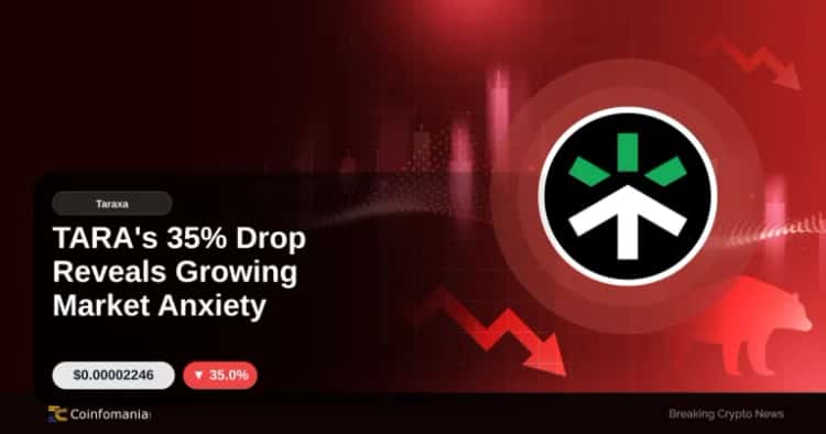 TARA’s 35% Drop Reveals Growing Market Anxiety