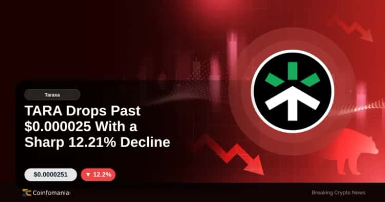 TARA Drops Past $0.000025 With a Sharp 12.21% Decline