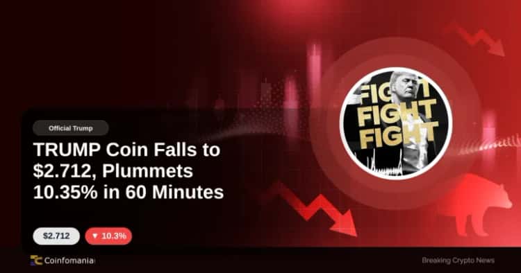 TRUMP Coin Falls to $2.712, Plummets 10.35% in 60 Minutes