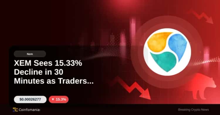 XEM Sees 15.33% Decline in 30 Minutes as Traders React