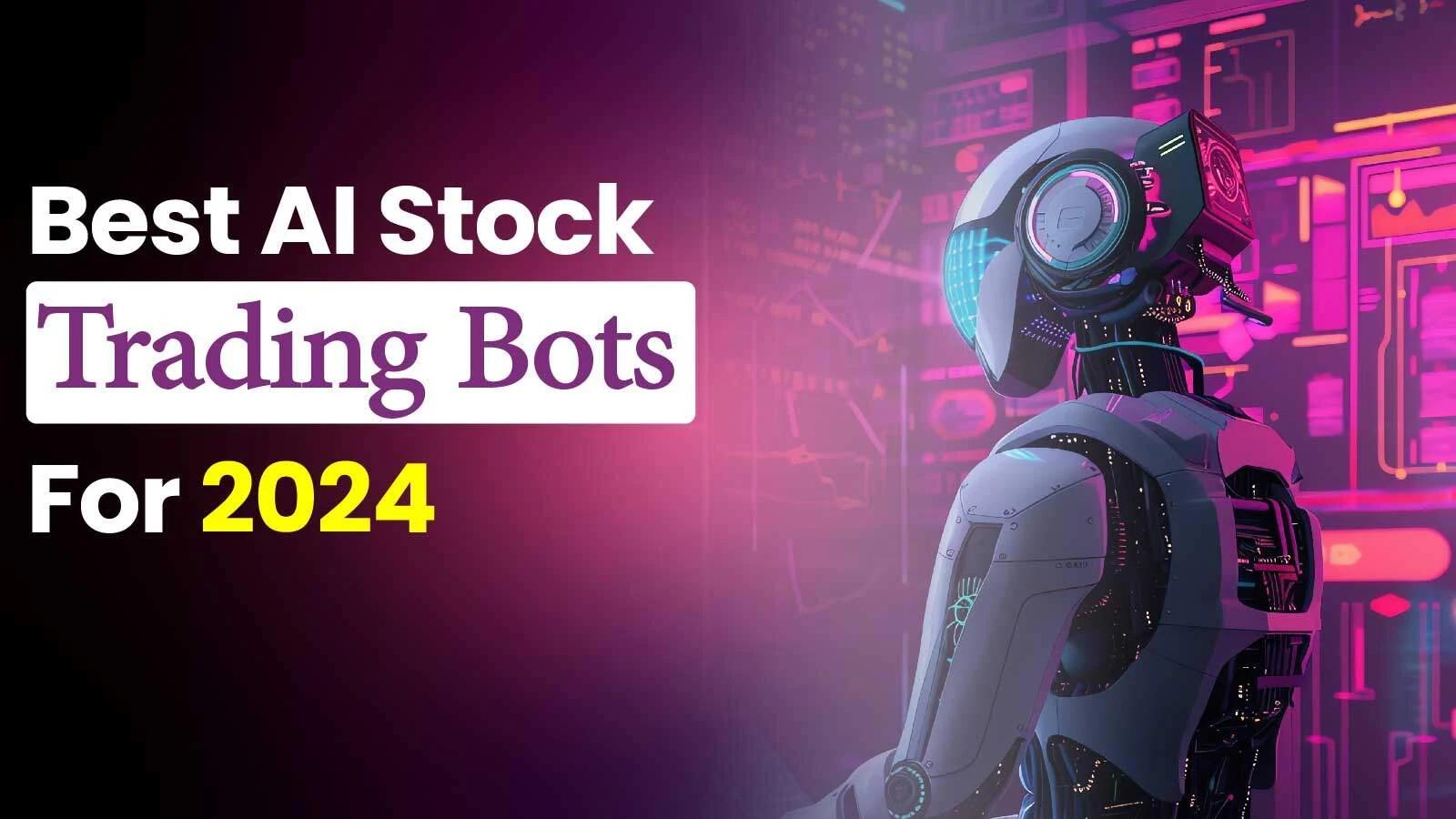 Best AI Stock Trading Bots for 2024