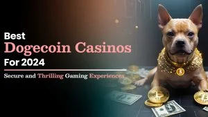 Best Dogecoin Casinos for 2024: Secure and Thrilling Gaming Experiences