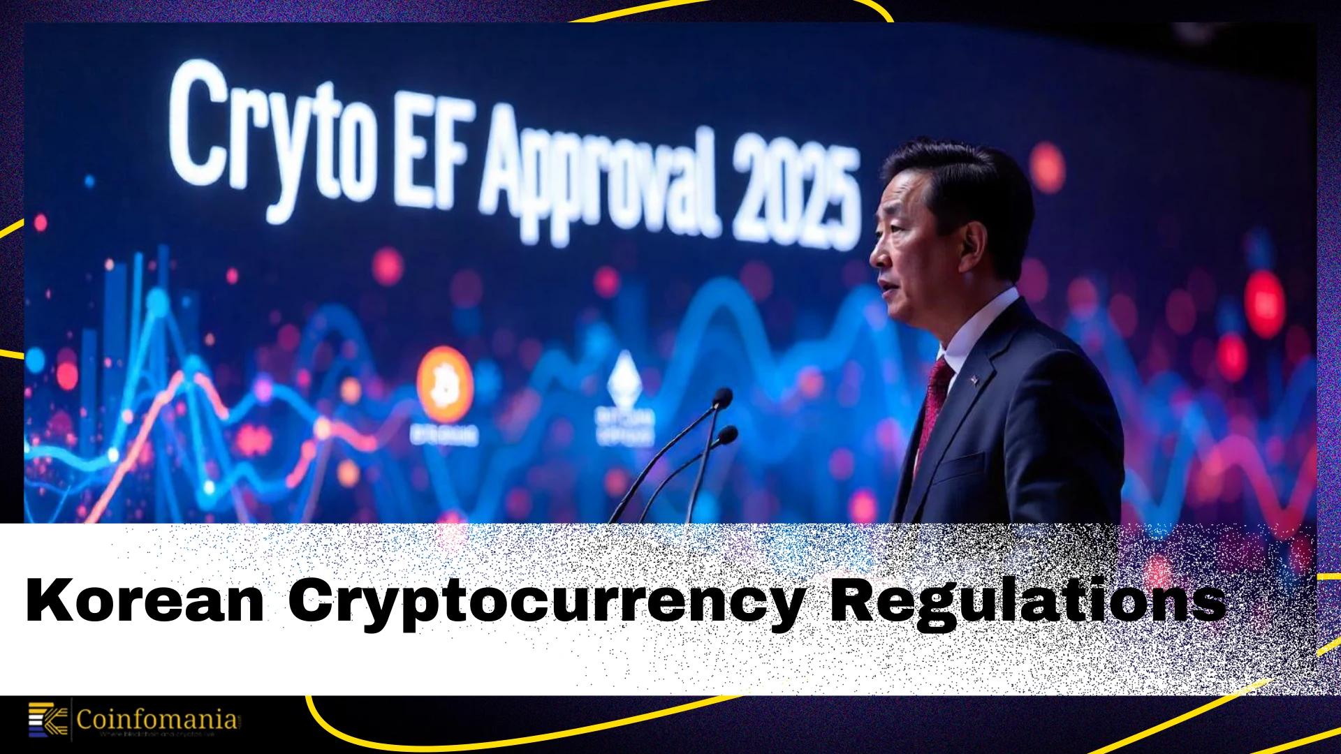 The Evolution of Korean Cryptocurrency Regulations: What to Expect for Crypto ETFs in 2025, Will They Finally Gain Approval?