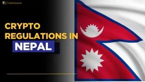 Cryptocurrency Regulations in Nepal: Ban, Challenges & Future Outlook