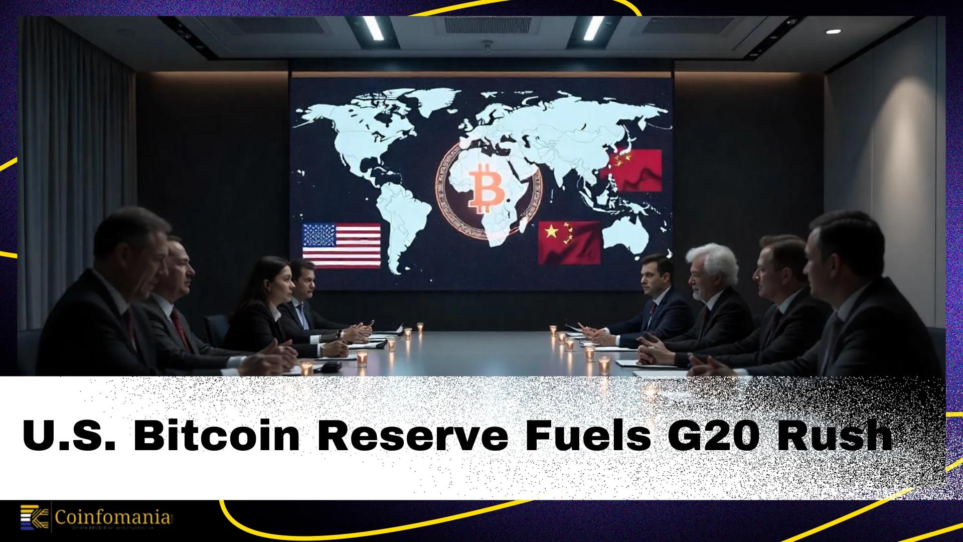 U.S. Strategic Bitcoin Reserve Sparks Global Crypto Rush – G20 Digital Asset Reserves & The Next Trillion-Dollar Crypto Shift?