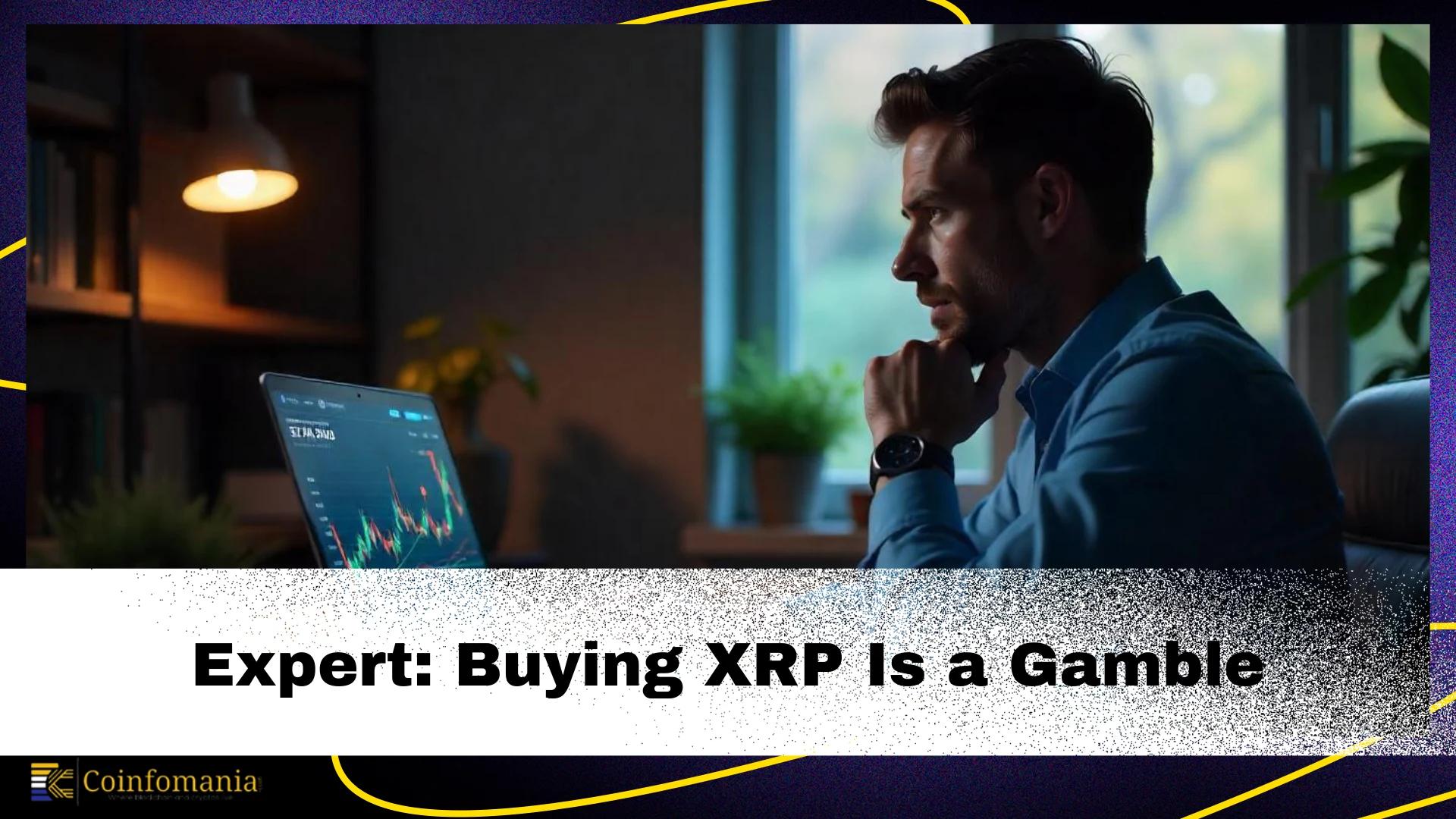 Expert Warns: Buying XRP Before SEC Decision Is Gambling