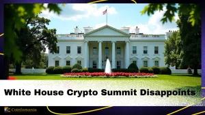 White House Crypto Summit Fails to Deliver? Investors React to Key Announcements