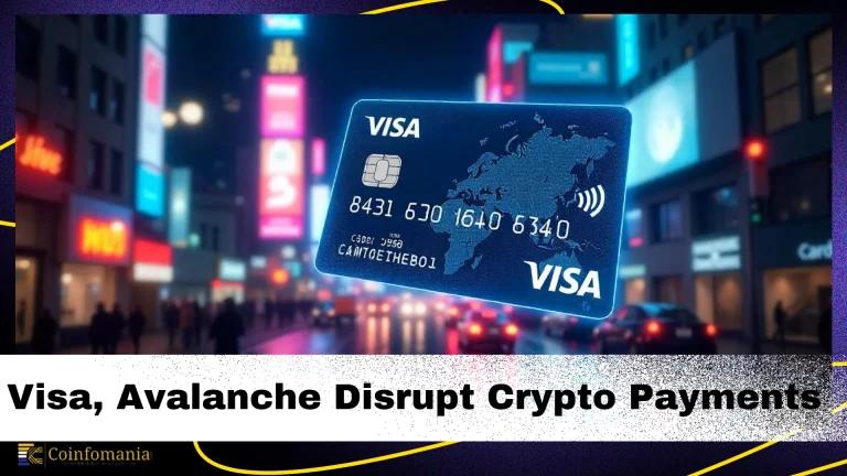 Visa and Avalanche Shake Up the Crypto Payments Game – What It Means for the Industry