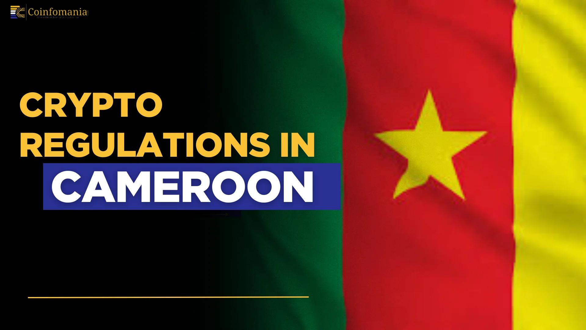 Cryptocurrency Regulations in Cameroon