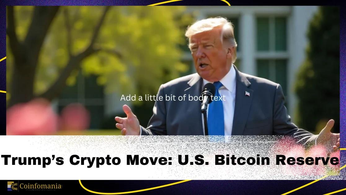 Trump’s Bold Crypto Move: U.S. Sets Up Strategic Bitcoin Reserve