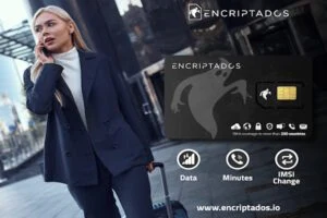 Encriptados Brings You the Encrypted SIM Card. Use It to Protect Your Data When You Travel.