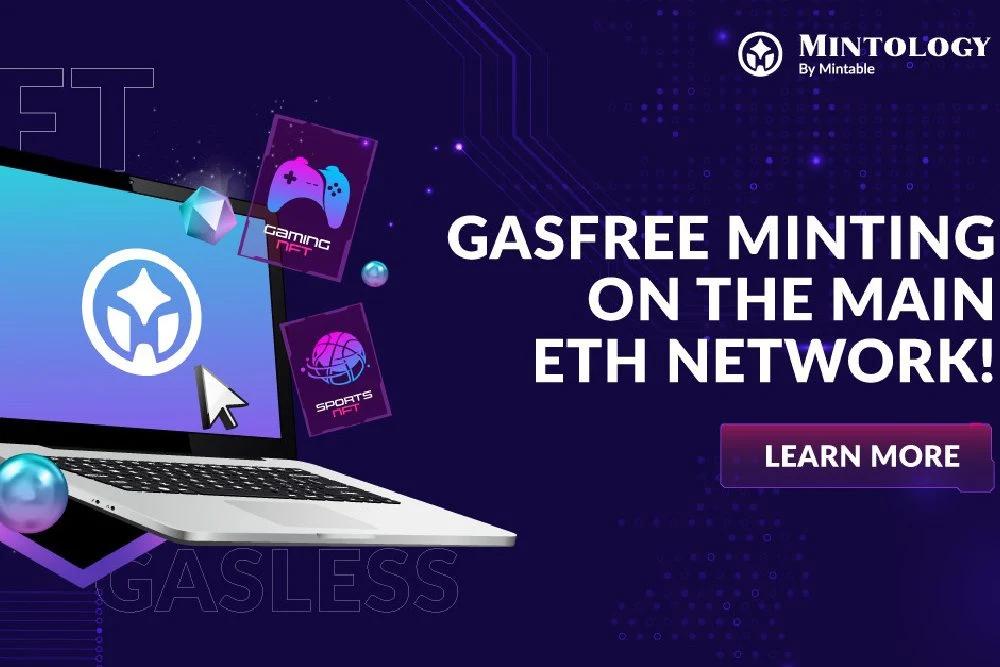 Mintable Launches Industry Changing Gas Free Minting Service on Ethereum