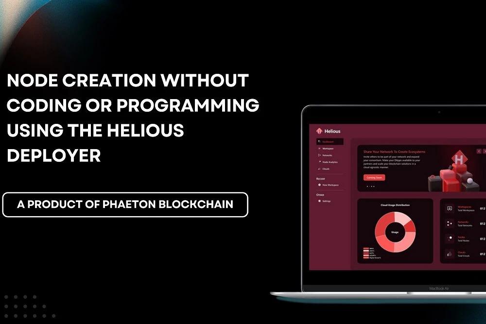 Node Creation Without Coding or Programming Using the Helious Deployer