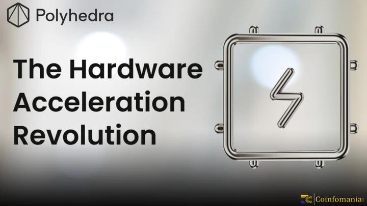 Polyhedra Leverages Hardware Acceleration with FPGAs and ASICs to Revolutionize Zero-Knowledge Proofs for Faster and More Efficient Blockchain Transactions