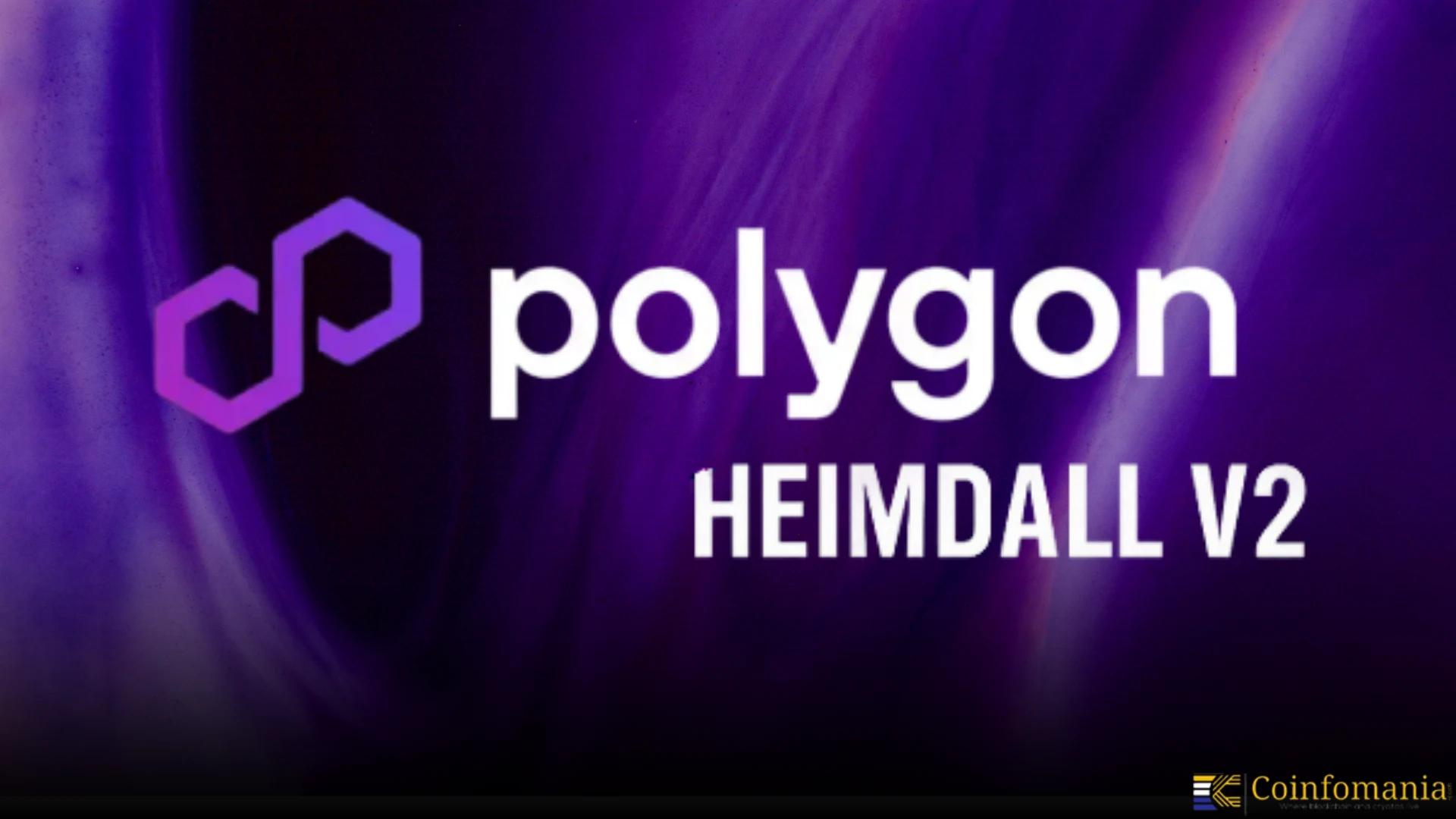 Mise à niveau Heimdall v2 de Polygon : un changement de jeu $MATIC