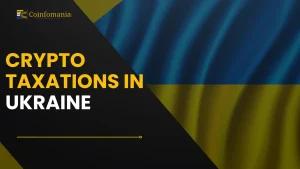 Crypto Taxation in Ukraine: A Complete Guide