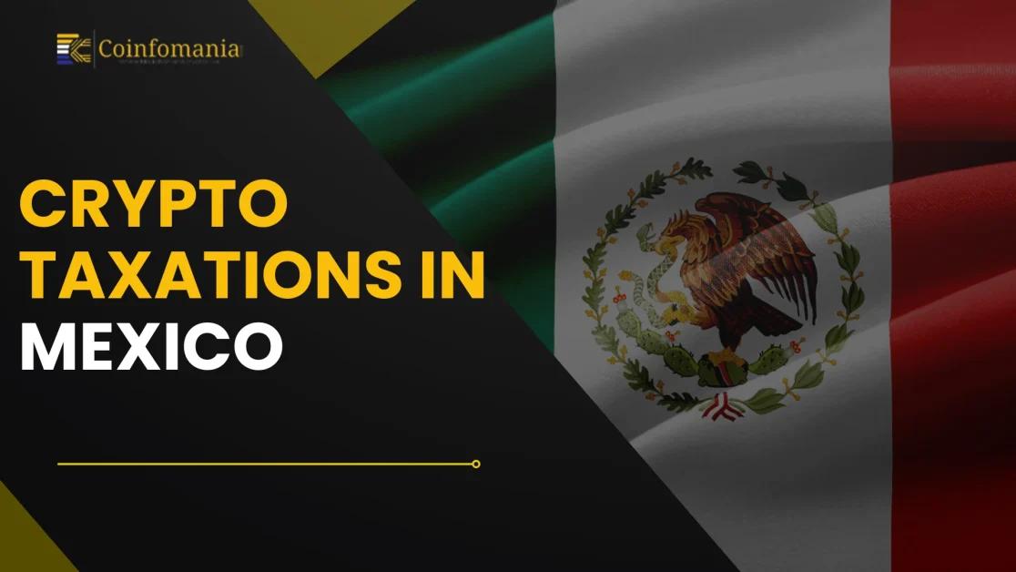 Crypto Taxation in Mexico: A Complete Guide