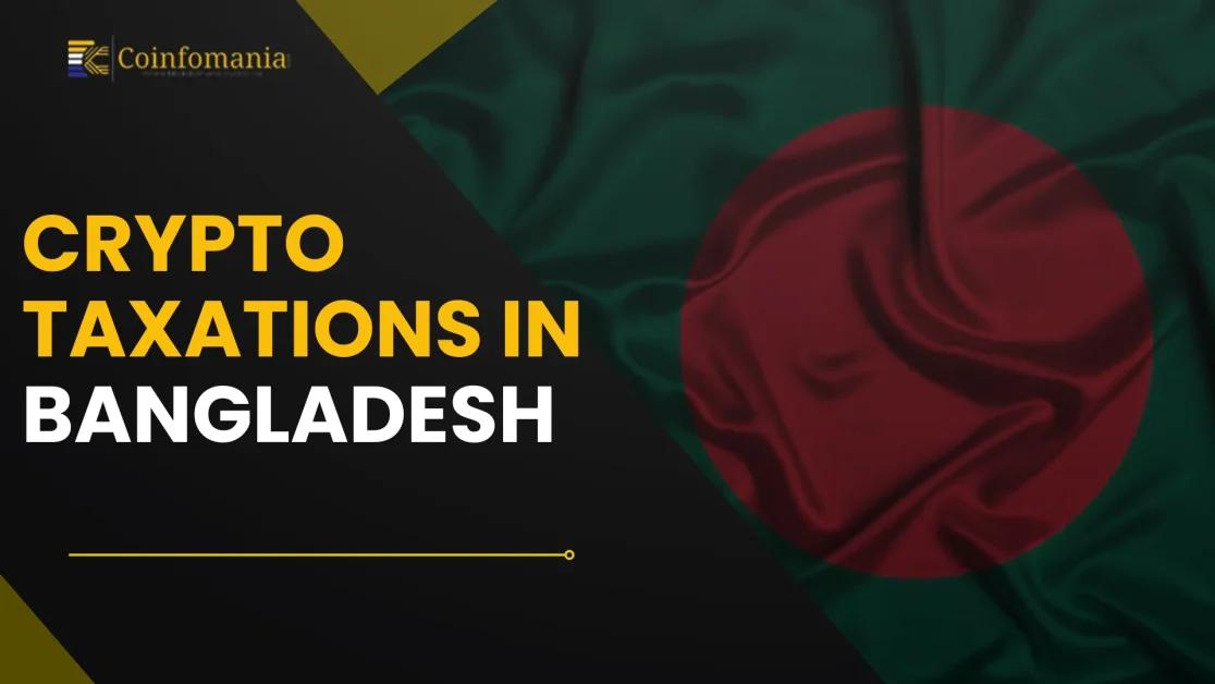 Crypto Taxation in Bangladesh: A Complete Guide