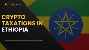 Crypto Taxation in Ethiopia
