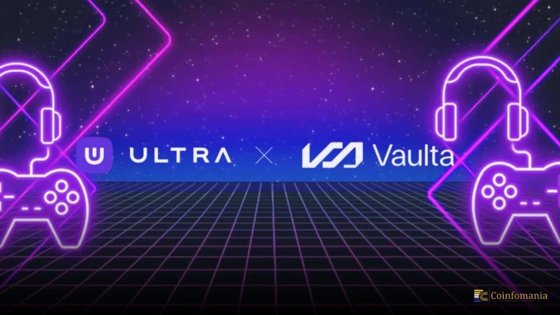 Ultra Partners with Vaulta to Unlock New Digital Finance Opportunities in Gaming