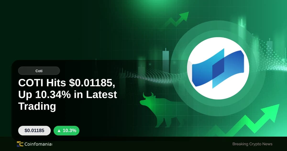 COTI Hits $0.01185, Up 10.34% in Latest Trading