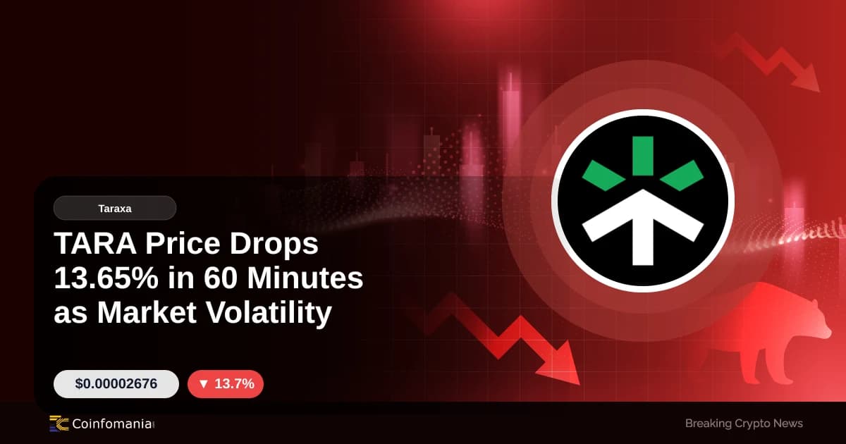 TARA Price Drops 13.65% in 60 Minutes as Market Volatility