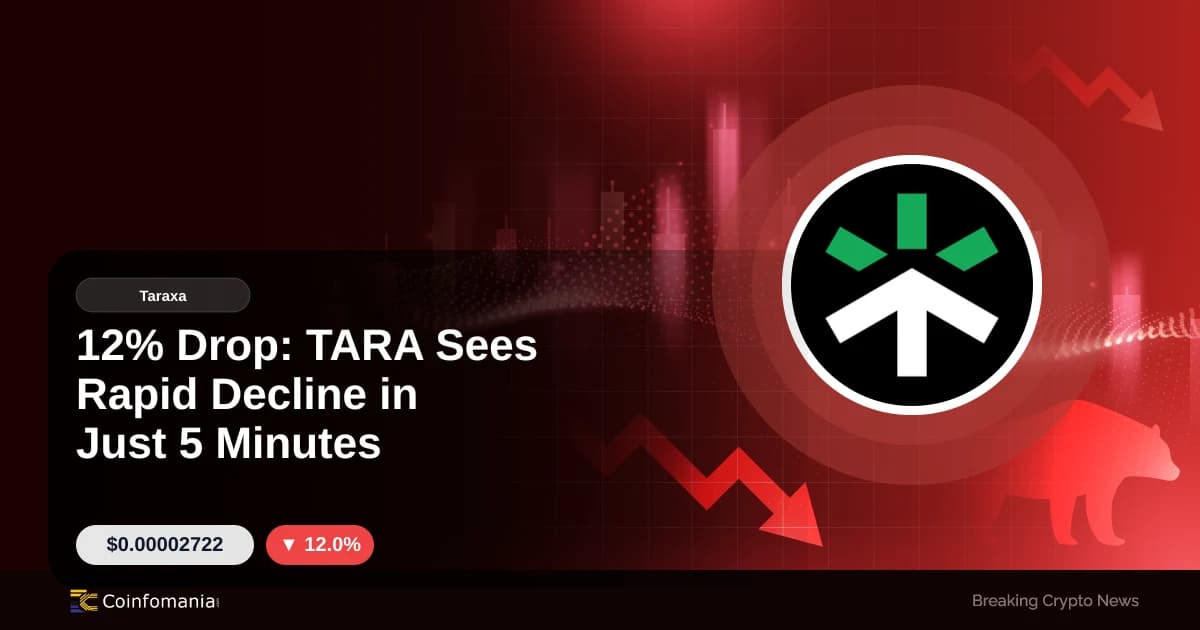 12% Drop: TARA Sees Rapid Decline in Just 5 Minutes