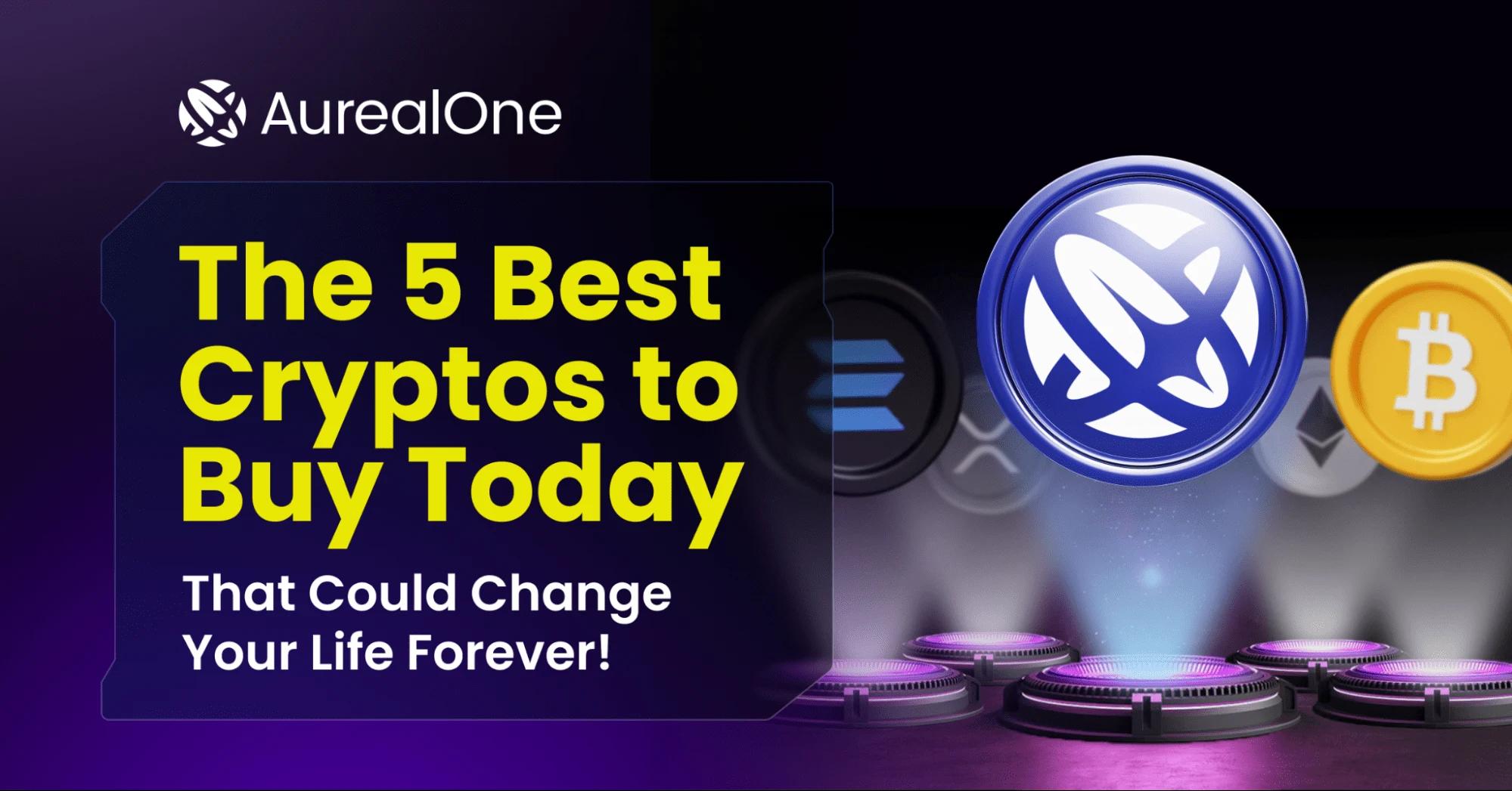 The 5 Best Cryptos to Buy Today That Could Change Your Life Forever!