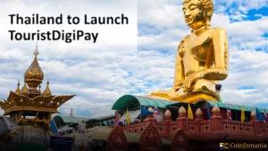 Thailand Launches TouristDigiPay To Convert Crypto To Baht