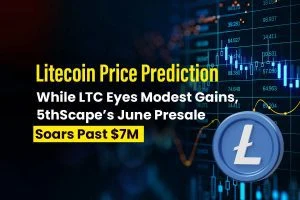 Litecoin Price Prediction: While LTC Eyes Modest Gains, 5thScape’s June Presale Soars Past $7M