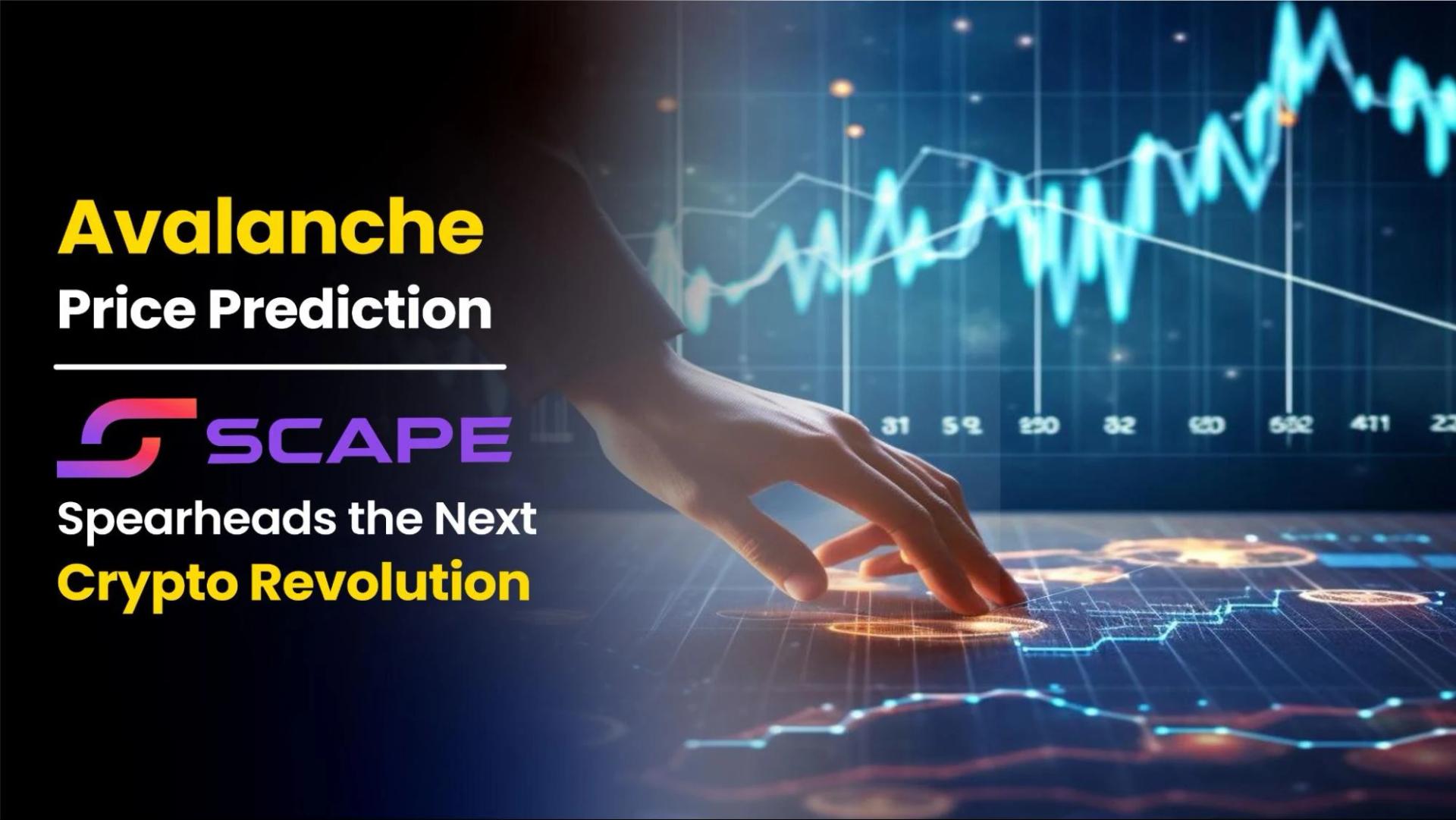 Avalanche Price Prediction: How 5thScape Is Spearheading the Next Crypto Revolution