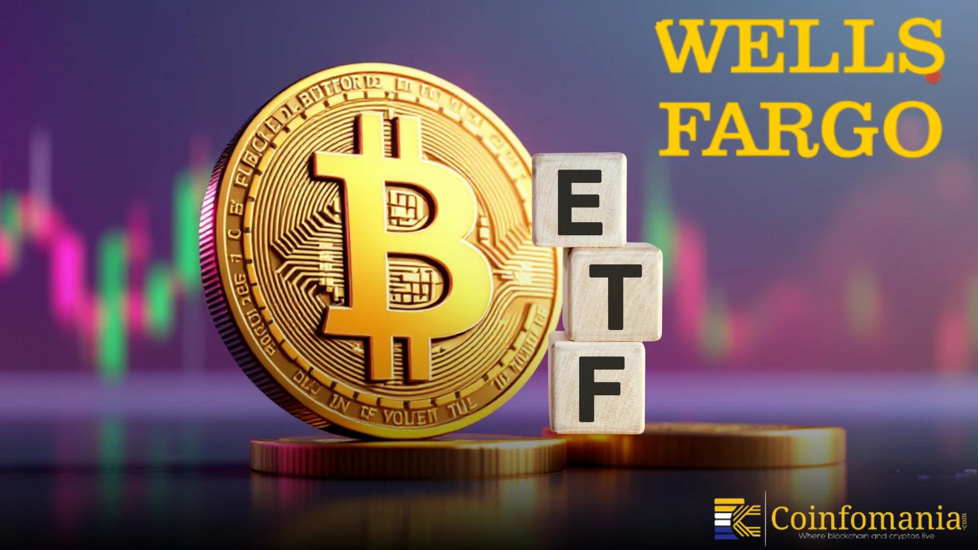 Wells Fargo Bitcoin ETF Move Highlights a Strategic Shift
