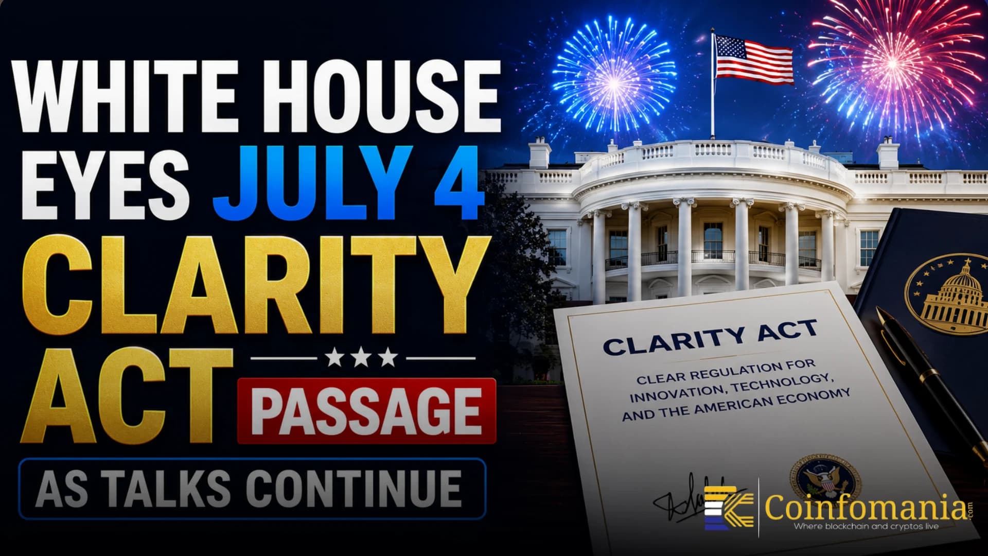 White House Eyes July 4 CLARITY Act Passage as Talks Continue