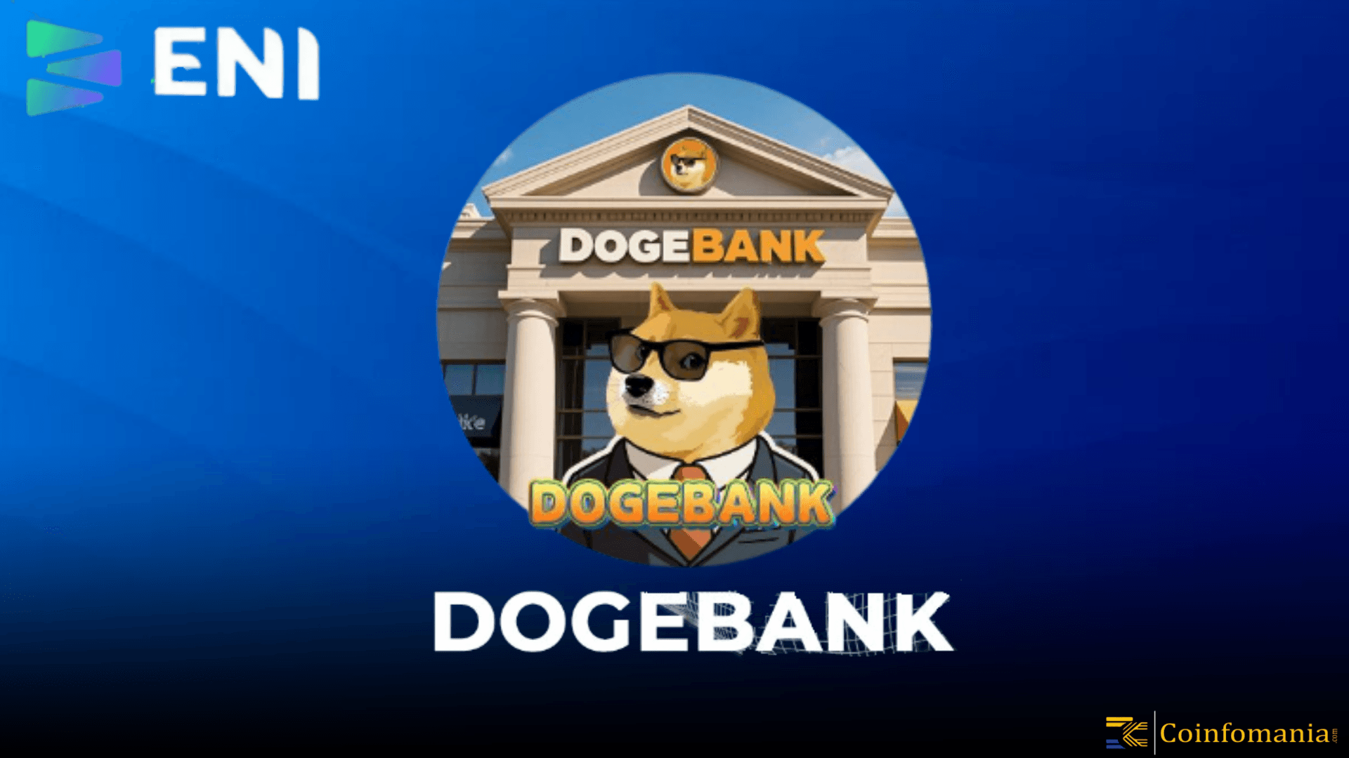 ENI and Doge Bank Officially Join Forces to Revolutionize Decentralized Finance with Utility-Driven Innovation
