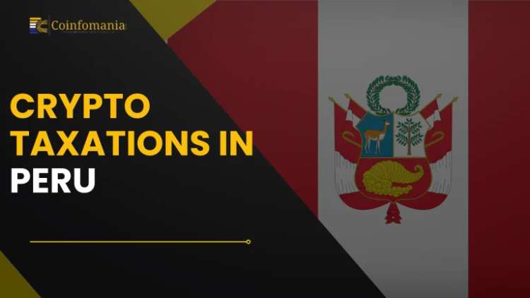 Crypto Taxation in Peru: A Complete Guide