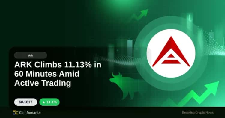 ARK Climbs 11.13% in 60 Minutes Amid Active Trading
