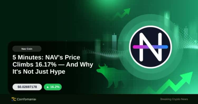 5 Minutes: NAV’s Price Climbs 16.17% — And Why It’s Not Just Hype