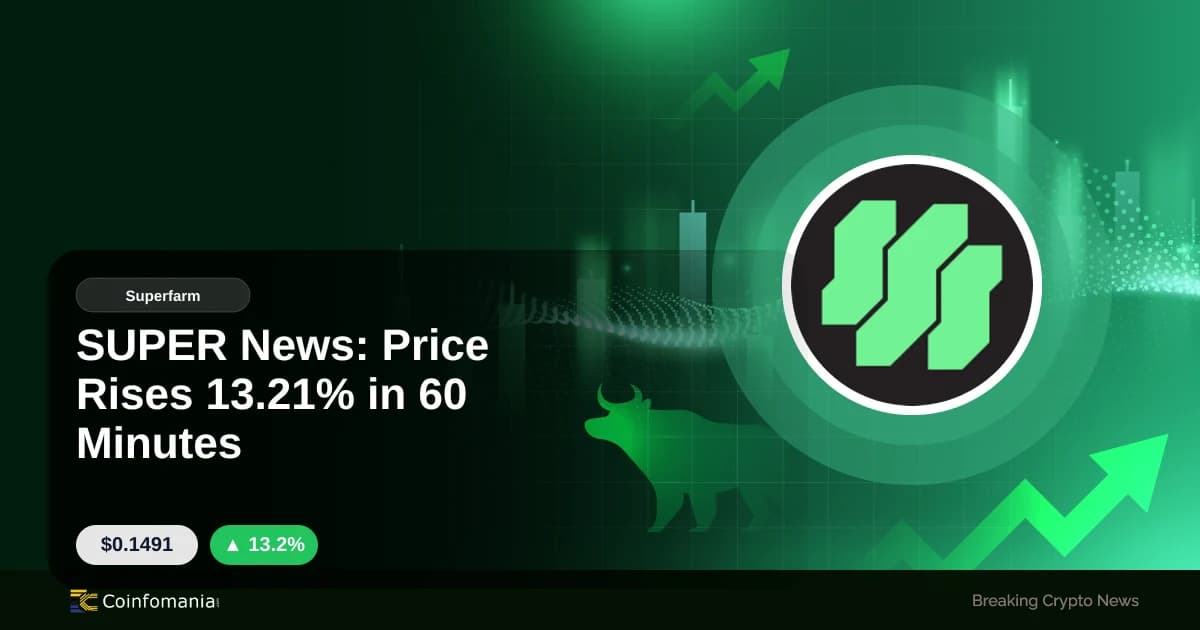 SUPER News: Price Rises 13.21% in 60 Minutes