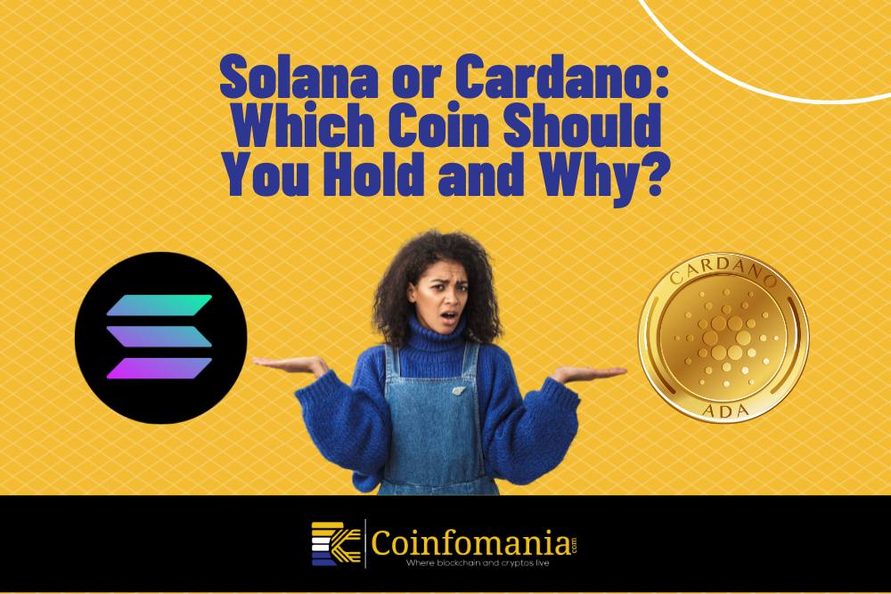 Solana or Cardano: Which Coin Should You Hold and Why?