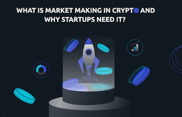 What Is Market Making in Crypto and Why Startups Need It?