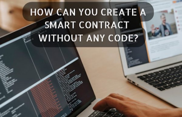 How to Create a Smart Contract Without Any Code